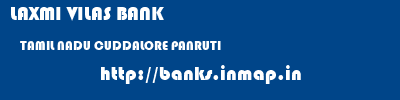 LAXMI VILAS BANK  TAMIL NADU CUDDALORE PANRUTI   banks information 